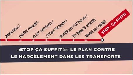 Campagne anti-harcèlement ("Stop, ça suffit!") Un trait rouge évoque le plan d'une ligne de métro dont le nom des arrêts est remplacé par un mot ou une expression évoquant le harcèlement "C'est quoi ton numéro?", "Ta petite jupe c'est pour moi?", "T'es bonne, tu m'excites" ... Le nom du terminus est "Stop, ça suffit"? Au dessous le slogan "Stop ça suffit"! "Le plan contre le harcèlement dans les transports".